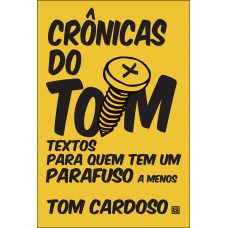 Cr-nicas Do Tom: Textos Para Quem Tem Um Parauso A Menos