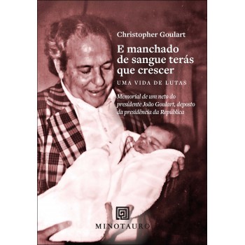 E Manchado De Sangue Terás Que Crescer: Uma Vida De Lutas