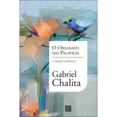 O Oranato Das Palavras: E Outras Cr-nicas