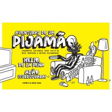 Aventuras De Um Pijamão: Casamento, Solteirice, Sexo, Alta De Sexo, Mentiras E Outras Vulgaridades
