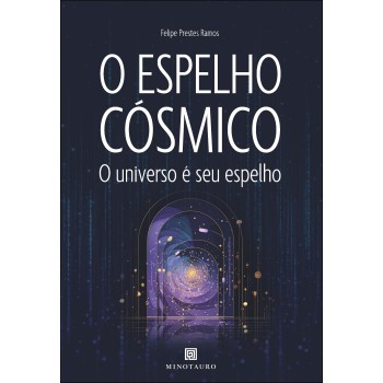 O Espelho C-smico: O Universo é Seu Espelho