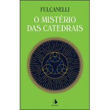 O Mistério Das Catedrais