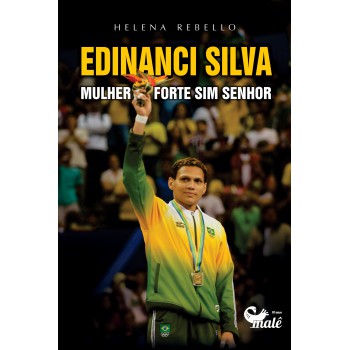 Edinanci Silva: Mulher Forte Sim Senhor