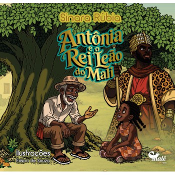 Antônia E O Rei Leão Do Mali