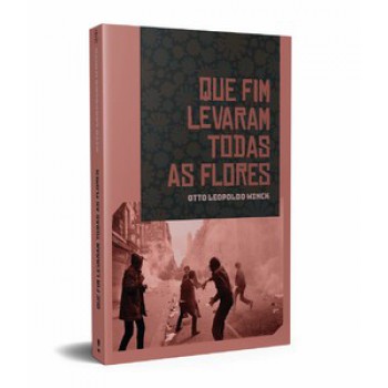 QUE FIM LEVARAM TODAS AS FLORES