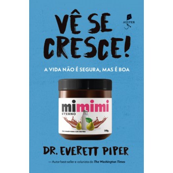 Vê Se Cresce! - A Vida Não é Segura, Mas é Boa