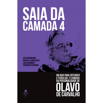 Saia Da Camada 4: Um Guia Para Entender A Teoria Das 12 Camadas Da Personalidade De Olavo De Carvalho