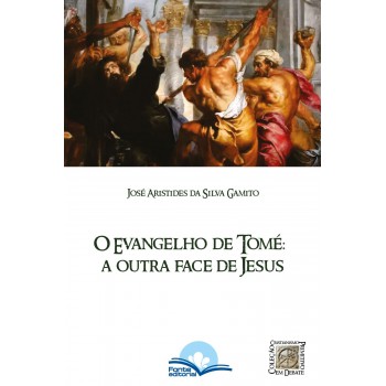O Evangelho De Tomé: A Outra Ace De Jesus