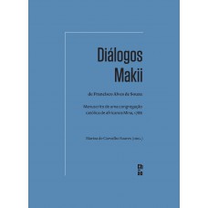 Diálogos Makii de Francisco Alves de Souza: Manuscrito de uma congregação católica de africanos Mina, 1786