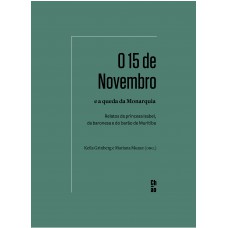 O 15 de Novembro e a queda da Monarquia: Relatos da princesa Isabel, da baronesa e do barão de Muritiba