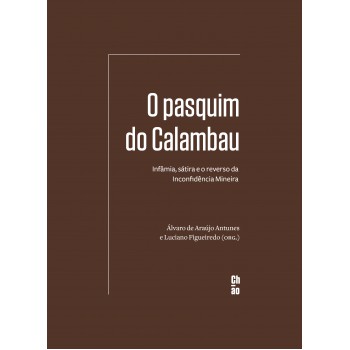 O pasquim do Calambau: Infâmia, sátira e o reverso da Inconfidência Mineira