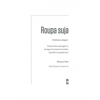 Roupa suja (Polêmica alegre): Onde se faz o panegírico de alguns homens honrados da política republicana