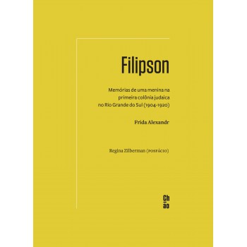 Filipson: Memórias de uma menina na primeira colônia judaica no Rio Grande do Sul (1904-1920)