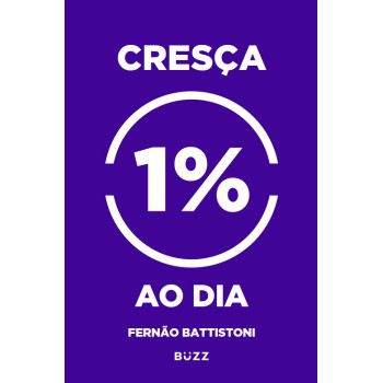 Cresça 1% Ao Dia