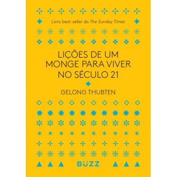 Lições De Um Monge Para Viver No Século 21: Livro Best-seller Do The Sunday Times