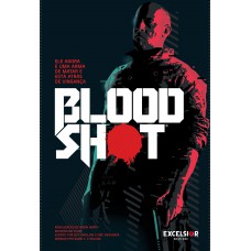 Bloodshot: Ele Agora é Uma Arma de Matar e esta Atrás de Vingança