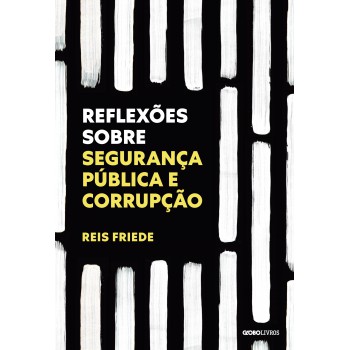 Reflexões Sobre Segurança Pública E Corrupção