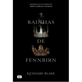 Rainhas De Fennbirn (contos De Três Coroas Negras)