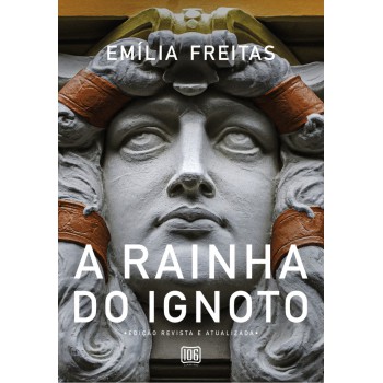 A Rainha Do Ignoto: Edição Revista E Atualizada