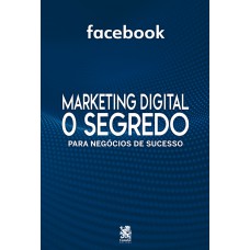 Marketing Digital O Segredo - Facebook