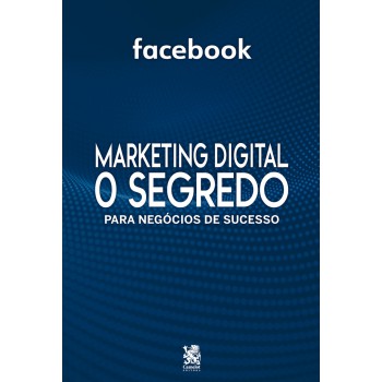 Marketing Digital O Segredo - Facebook