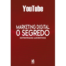 Marketing Digital O Segredo - Youtube