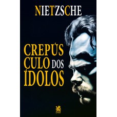 O Crepúsculo Dos ídolos