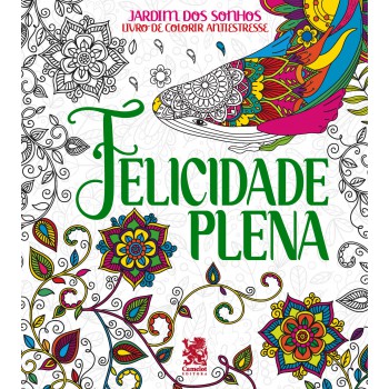 Livro Para Colorir Antiestresse Jardim Dos Sonhos - Felicidade Plena