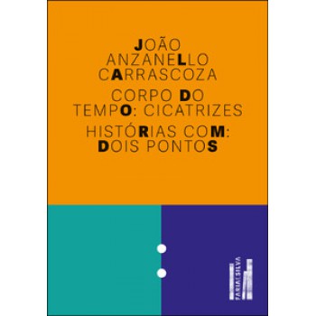 Corpo Do Tempo: Cicatrizes - Histórias Com Dois Pontos