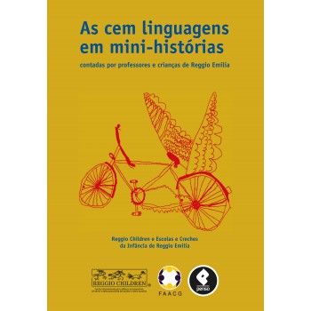 As Cem Linguagens Em Mini-histórias: Contadas Por Professores E Crianças De Reggio Emilia