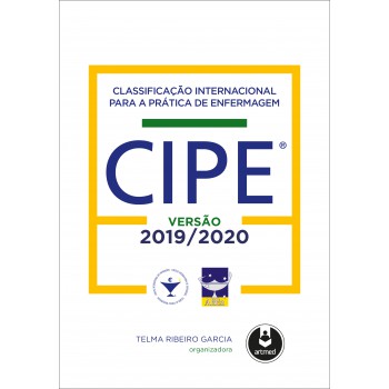 Classificação Internacional Para A Prática De Enfermagem Cipe®: Versão 2019-2020