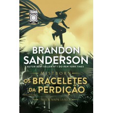 Mistborn: Os Braceletes Da Perdição