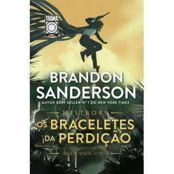 Mistborn: Os Braceletes Da Perdição