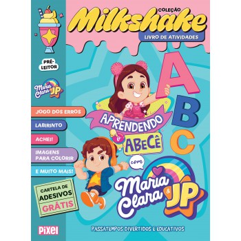 Coleção Milkshake - Aprendendo O Abecê Com Maria Clara & Jp: Desafios Incríveis