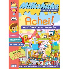 Coleção Milkshake - Achei!: Descobertas E Diversão