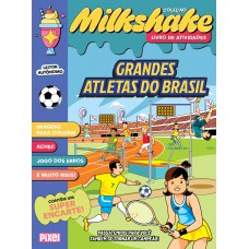 Coleção Milkshake - Grandes Atletas Do Brasil: Passatempos Para Você Também Se Tornar Um Campeão