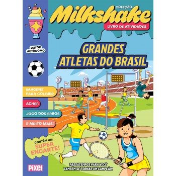 Coleção Milkshake - Grandes Atletas Do Brasil: Passatempos Para Você Também Se Tornar Um Campeão