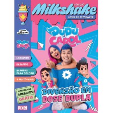 Coleção Milkshake - Dudu E Carol: Diversão Em Dose Dupla!