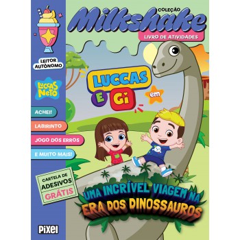 Milkshake Luccas E Gi Em Uma Incrível Viagem Pela Era Dos Dinossauros