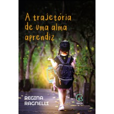 A Trajetória De Uma Alma Aprendiz