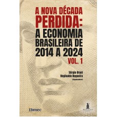 A Nova Década Perdida - Vol. 1