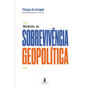 Manual De Sobrevivência Geopolítica