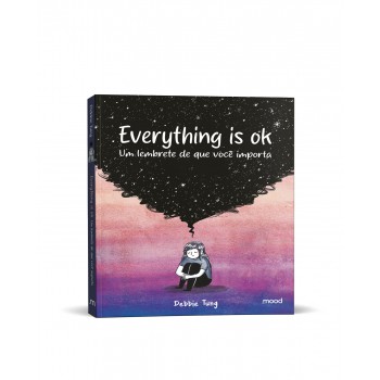 Everything Is Ok - Um Lembrete De Que Você Importa