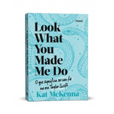 Look What You Made Me Do - O Que é Ser Um Fã Na Era Taylor Swift (azul)
