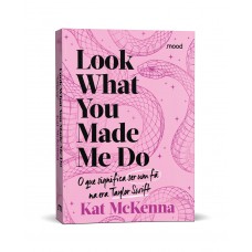 Look What You Made Me Do - O Que é Ser Um Fã Na Era Taylor Swift (rosa)