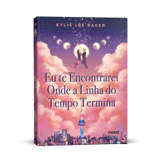 Eu Te Encontrarei Onde A Linha Do Tempo Termina