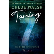 Taming 7: Ela é O Sol Na Tempestade