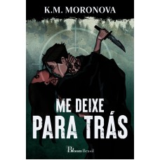 Me Deixe Para Trás: Um Romance Do Universo Das Tropas Ocultas