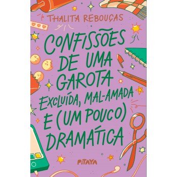 Confissões De Uma Garota Excluída, Mal-amada E (um Pouco) Dramática - A Nova Edição Do Livro Que Deu Origem à Série Da Netflix