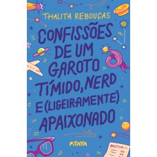 Confissões De Um Garoto Tímido, Nerd E (ligeiramente) Apaixonado - Nova Edição